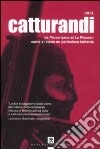 Catturandi. Da Provenzano ai Lo Piccolo: come si stana un pericoloso latitante libro di I.M.D.