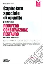 Capitolato speciale di appalto per i lavori di recupero, conservazione e restauro. Con CD-ROM