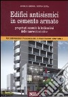 Edifici antisismici in cemento armato. Nuove normative tecniche. Eurocodici e classi di rischio sismico. Con CD-ROM libro