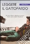 Leggere «Il Gattopardo». Una chiave di lettura originale per un romanzo «ironico, amaro e non privo di cattiveria» libro