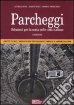 Parcheggi. Soluzioni per la sosta nelle città italiane libro