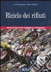 Riciclo dei rifiuti. Analisi del ciclo di vita dei materiali da imballaggio libro