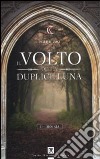 Il volto della duplice luna. Desiria (2) libro