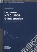 Le nuove NTC 2008. Guida pratica