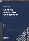 Le nuove NTC 2008. Guida pratica libro