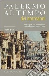 Palermo al tempo dei normanni libro