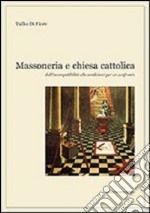 Massoneria e Chiesa cattolica. Dall'incompatibilità alle condizioni per un confronto libro