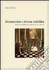 Massoneria e Chiesa cattolica. Dall'incompatibilità alle condizioni per un confronto libro