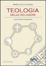 Teologia delle religioni. Linee storiche e sistematiche