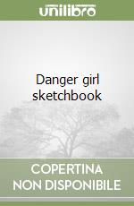 Danger girl sketchbook libro