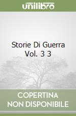 Storie Di Guerra Vol. 3 3 libro