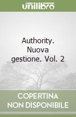 Authority. Nuova gestione. Vol. 2