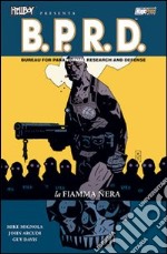 La fiamma nera. Hellboy presenta B.P.R.D.. Vol. 5 libro