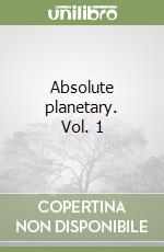 Absolute planetary. Vol. 1 libro