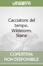 Cacciatore del tempo. Wildstorm. Slaine libro