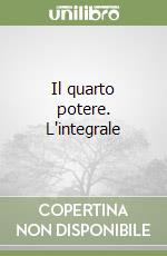 Il quarto potere. L'integrale