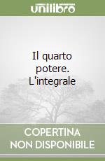 Il quarto potere. L'integrale libro