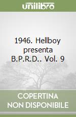 1946. Hellboy presenta B.P.R.D.. Vol. 9 libro