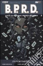 L'avvertimento. Hellboy presenta B.P.R.D.. Vol. 10 libro