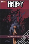 La caccia selvaggia. Hellboy. Vol. 9 libro di Mignola Mike Fegredo Duncan