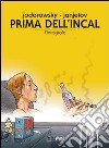 Prima dell'Incal. L'integrale libro