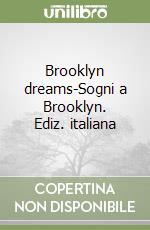 Brooklyn dreams-Sogni a Brooklyn. Ediz. italiana libro