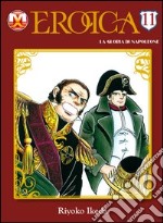 Eroica. La gloria di Napoleone. Vol. 11 libro