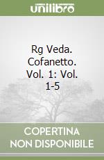 Rg Veda. Cofanetto. Vol. 1: Vol. 1-5 libro