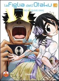 La figlia dell'Otaku. Vol. 4 libro