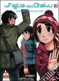 La figlia dell'Otaku. Vol. 6 libro