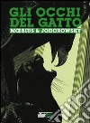 Gli occhi del gatto. L'integrale libro di Jodorowsky Alejandro Moebius