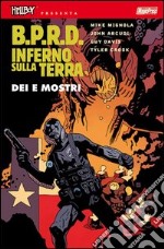 B.P.R.D. Inferno sulla Terra. Vol. 2: Dei e mostri libro