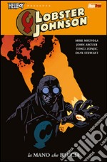 La mano che brucia. Lobster Johnson. Vol. 2