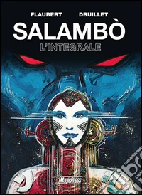 Salambò. L'integrale da Gustave Flaubert
