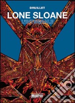 Lone Sloane. L'integrale libro