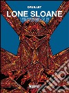 Lone Sloane. L'integrale libro