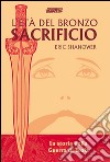 Sacrificio. L'età del bronzo. Vol. 2 libro