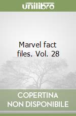 Marvel fact files. Vol. 28