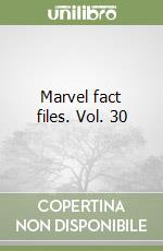 Marvel fact files. Vol. 30
