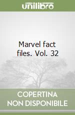 Marvel fact files. Vol. 32