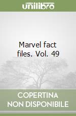 Marvel fact files. Vol. 49