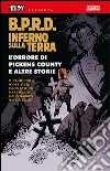 B.P.R.D. Inferno sulla Terra. Vol. 5: L' orrore di Pickens Country e altre storie libro