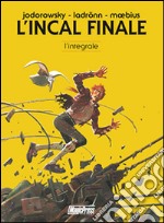 L'Incal finale. L'integrale libro