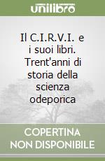 Il C.I.R.V.I. e i suoi libri. Trent'anni di storia della scienza odeporica