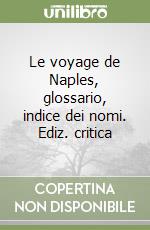 Le voyage de Naples, glossario, indice dei nomi. Ediz. critica