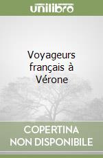 Voyageurs français à Vérone libro