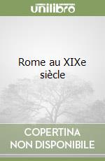 Rome au XIXe siècle libro