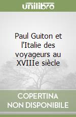 Paul Guiton et l'Italie des voyageurs au XVIIIe siècle libro