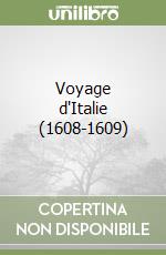 Voyage d'Italie (1608-1609) libro