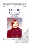 Gogol' e l'Italia. Atti del Convegno internazionale di studi «Nikolaj Vasil'evia Gogol': uno scrittore tra Russia e Italia» libro